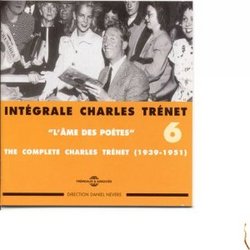 The Complete (Intégrale) Charles Trénet, Vol. 6: "L'Ame des Poetes" (1939-1951)