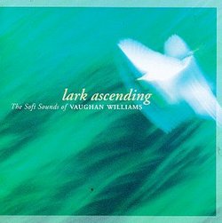 Lark Ascending - The Soft Sounds of Vaughan Williams (London)