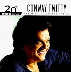 20th Century Masters: The Best Of Conway Twitty (Millennium Collection)
