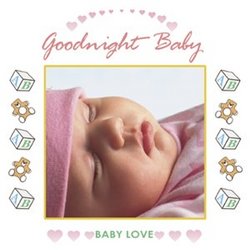 Baby Love: Goodnight Baby
