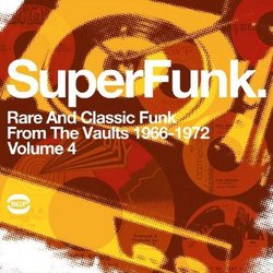 Super Funk: Rare And Classic Funk From The Vaults 1966-1972, Volume 4