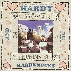 Hardy & The Hardknocks: Drownin' On A Mountaintop