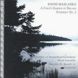 David Maslanka: A Child's Garden of Dreams; Symphony No. 2