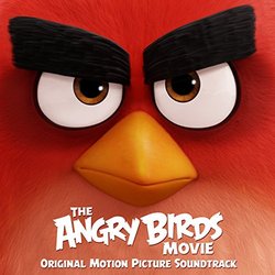 The Angry Birds Movie (Original Motion Picture Soundtrack)