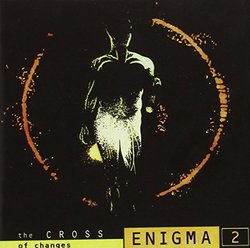 The Cross Of Changes By Enigma (1994-01-01)