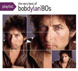 Playlist: The Very Best of Bob Dylan 1980's
