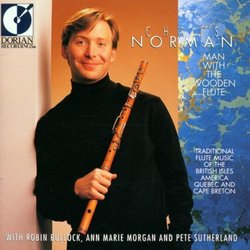 Man With The Wooden Flute: Traditional Flute Music Of The British Isles, America, Quebec And Cape Breton