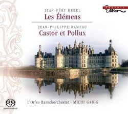 Jean-Féry Rebel: Les Élémens; Rameau: Castor et Pollux [Hybrid SACD]