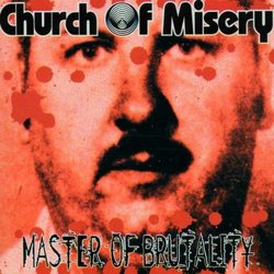 Masters of Brutality by Church Of Misery (2004-02-24)