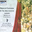 Clerambault & Monteclair: French Cantatas of the 18th Century