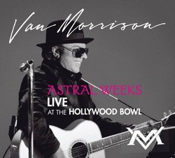 Astral Weeks - Live At The Hollywood Bowl By Van Morrison (2009-02-09)