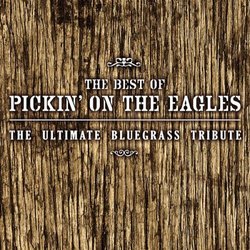 Best of Pickin' on the Eagles: Ultimate Bluegrass