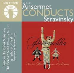 Ansermet Conducts Stravinsky (Petroushka Ballet Suite/The Firebird Suite (L'Oiseau de Feu)/Symphony of Pslams (Symphonie de Psaumes)