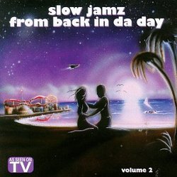Slow Jamz From Back in Da Dayz 2