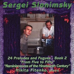 Sergei Slonimsky: Preludes and Fugues, Book 2; From Five to Fifty; Reminiscences of the 19th Century