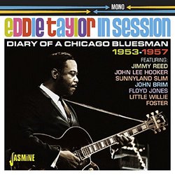 Eddie Taylor In Session - Diary Of A Chicago Bluesman 1953-1957 [ORIGINAL RECORDINGS REMASTERED]
