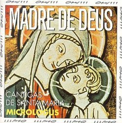 Alfonso El Sabio: Cantigas De Santa Maria / Micrologus