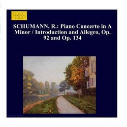 SCHUMANN, R.: Piano Concerto in A Minor / Introduction and Allegro appassionato