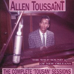 The Wild Sound Of New Orleans: The Complete 'Tousan' Sessions