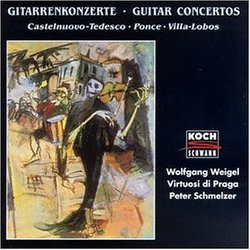 Castelnuovo-Tedesco: Serenade in d, Op.118 for Guitar and Orchestra; Ponce & Villa-Lobos: Guitar Concertos