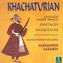 Khachaturian: Gayaneh / Masquerade / Spartacus