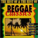 The Best Of & The Rest Of Reggae Classics