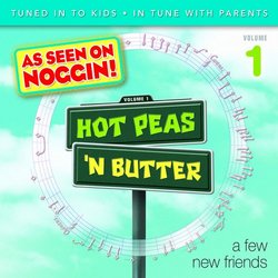 Hot peas 'N Butter, Volume 1, 'A Few New Friends'