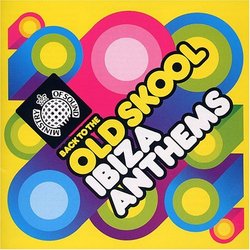 Old Skool: Ibiza Anthems