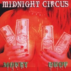 Money Shot by Midnight Circus (2005-05-03)