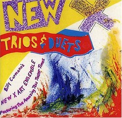 New X: Trios & Duets