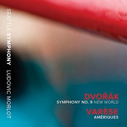Dvorák & Varèse: Orchestral Works