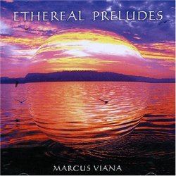 Marcus Viana: Ethereal Preludes