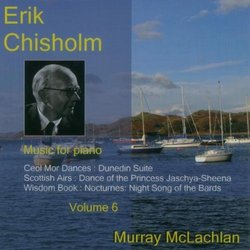 Erik Chisholm Music for piano Vol. 6