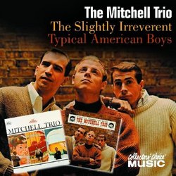 The Slightly Irreverent Mitchell Trio/Typical American Boys