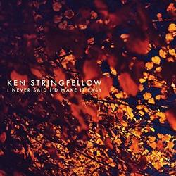 I Never Said I D Make It Easy by KEN STRINGFELLOW