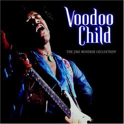 Voodoo Child: the Jimi Hendrix Collection