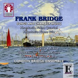 Frank Bridge: Songs and Chamber Music