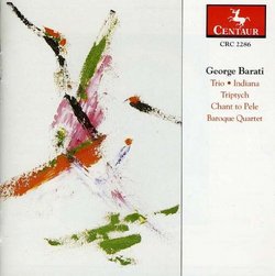 George Barati: Indiana Triptych; Baroque Quartet