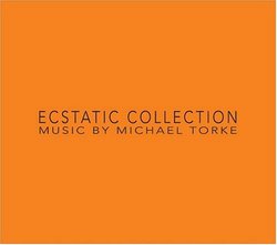 Ecstatic Collection: Music by Michael Torke (Box Set)