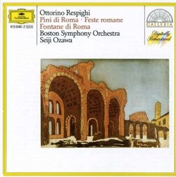 Respighi: Pini Di Roma (Pines of Rome), Feste romane (Roman Festivals), Fontane di Roma (Roman Fountains)