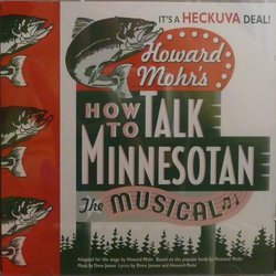 Howard Mohr's How To Talk Minnesotan: The Musical