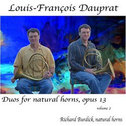 Louis-Francois Dauprat s Grand Music for horns, Richard Burdick, natural horn