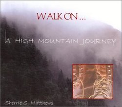 Walk On...A High Mountain Journey