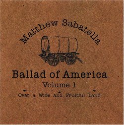 Ballad of America Volume 1: Over a Wide and Fruitful Land