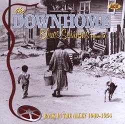 Downhome Blues Sessions 5: Back in the Alley 1949-1954
