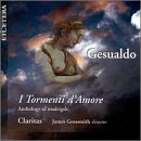 Don Carlo Gesualdo: I Tormenti d' Amore -- Anthology of Madrigals