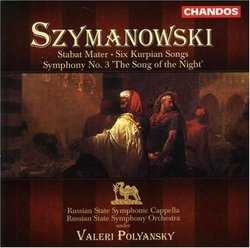 Karol Szymanowski: Stabat Mater; Six Kurpian Songs; Symphony No. 3 "The Song of the Night"