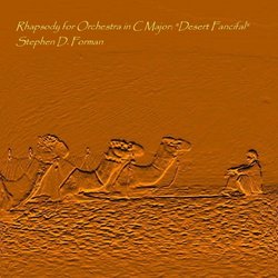 Rhapsody for Orchestra in C Major: "Desert Fancifal"