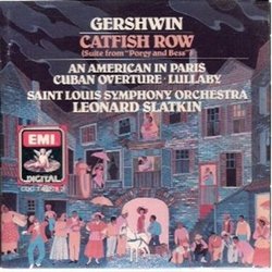 Gershwin: Catfish Row (Suite from "Porgy and Bess"), An American in Paris, Cuban Overture, Lullaby