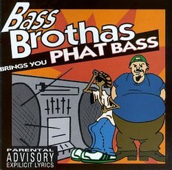Bass Brothas Brings You Phat Bass